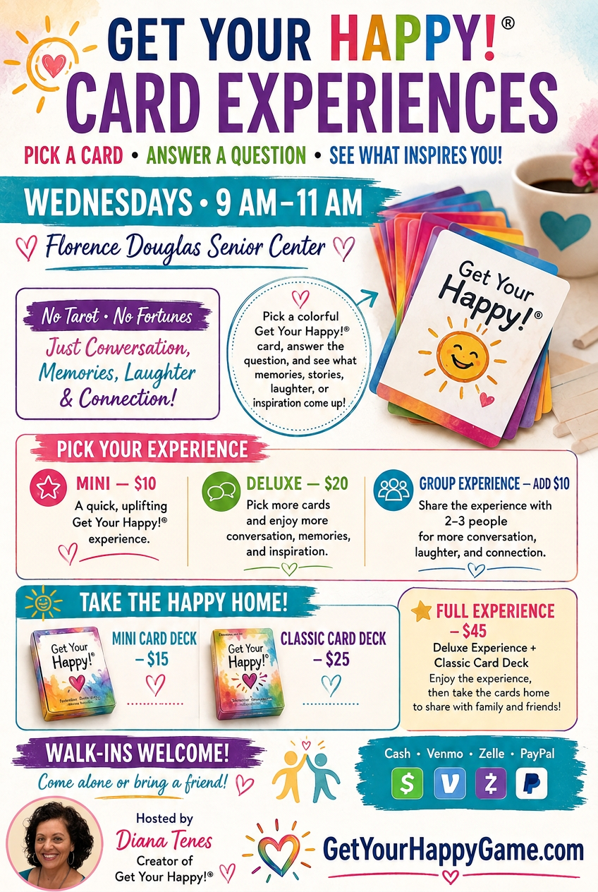 Get Your Happy!® Card Experiences flyer at Florence Douglas Senior Center, hosted by Diana Tenes.