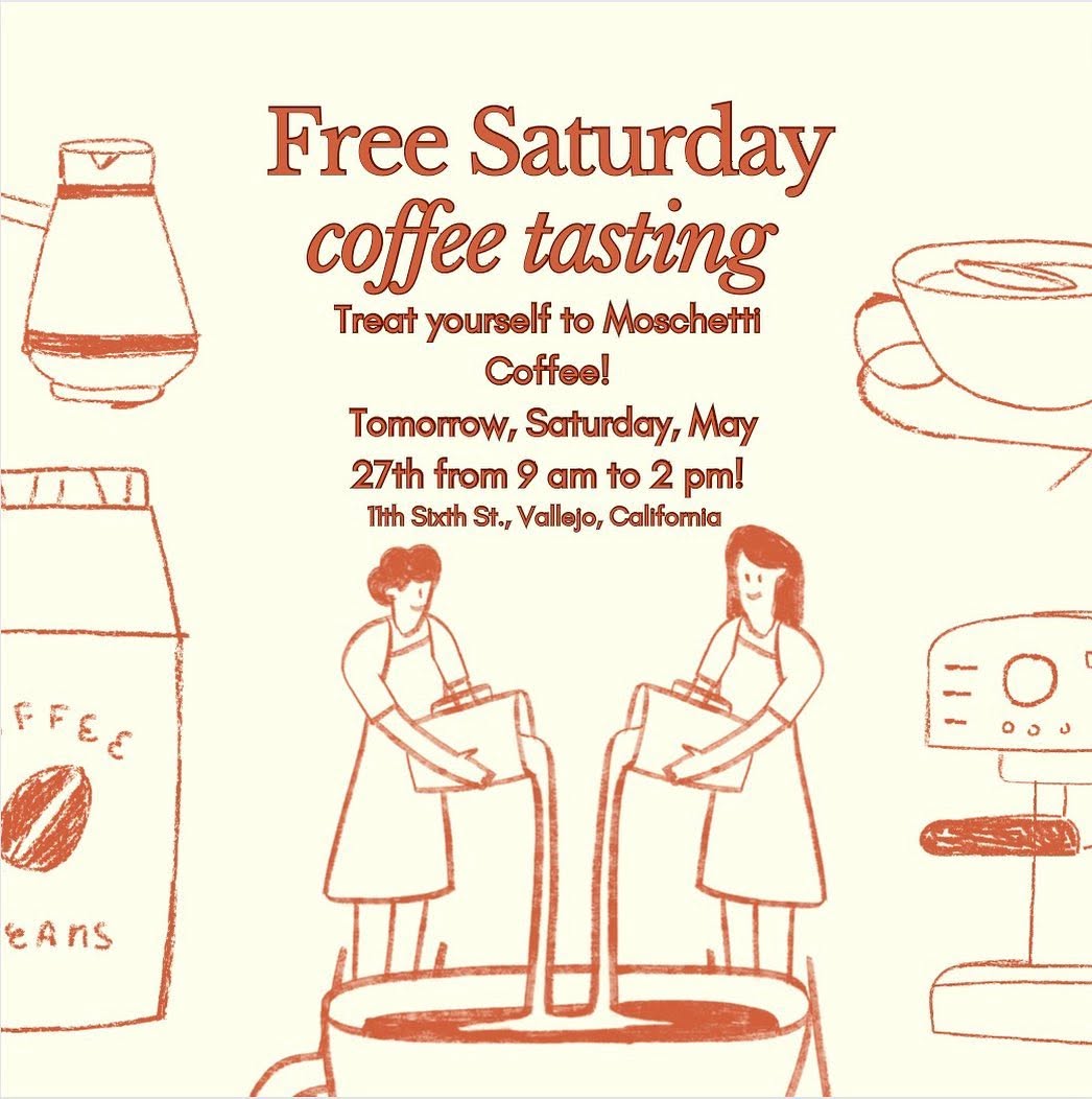 Free Saturday coffee tasting flyer for Moschetti Coffee, 9 a.m.–2 p.m., 1111 Sixth St., Vallejo, California.